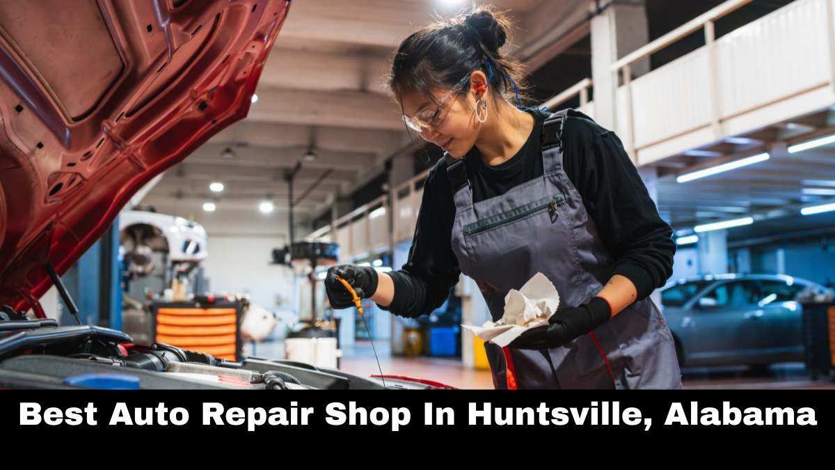 Best Auto Repair Shops in Huntsville, Alabama