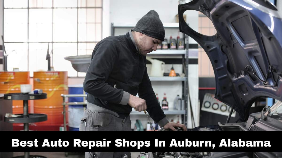 Best Auto Repair Shops In Auburn, Alabama.