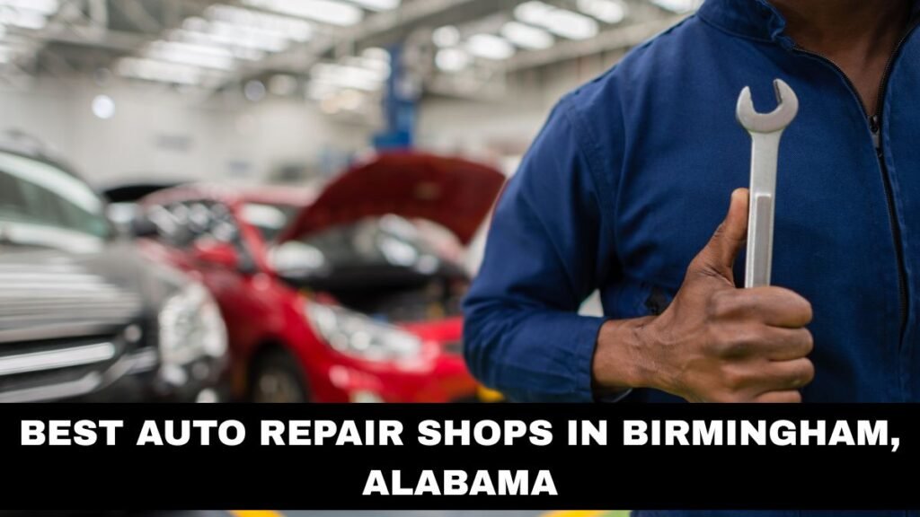 Best Auto Repair Shops In Birmingham, Alabama