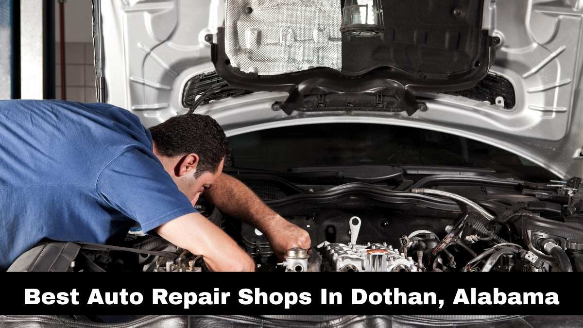 Best Auto Repair Shops In Dothan, Alabama