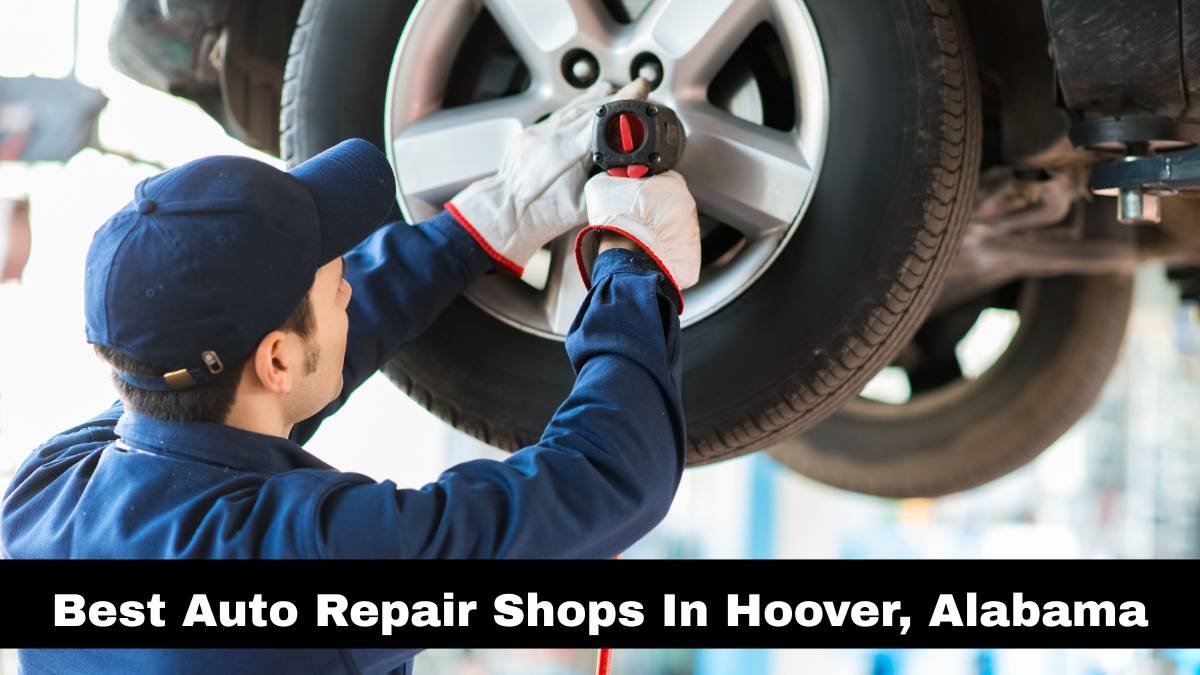 Best Auto Repair Shops In Hoover, Alabama