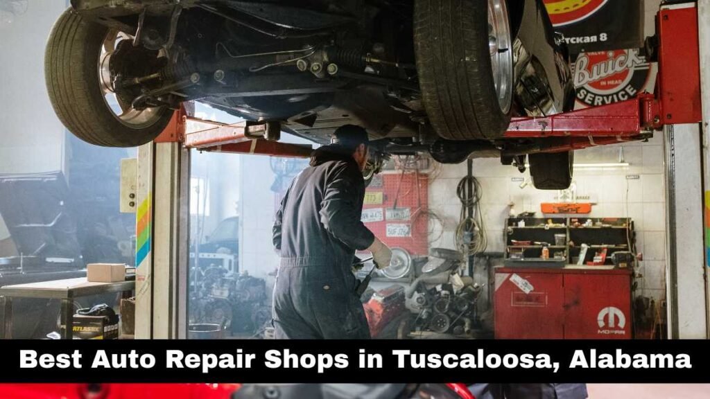Best Auto Repair Shops In Tuscaloosa, Alabama
