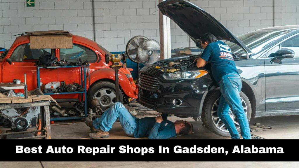 Best Auto Repair Shops In Gadsden, Alabama.