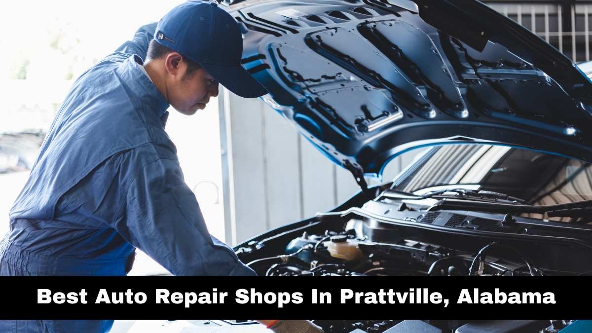 Best Auto Repair Shops In Prattville, Alabama.
