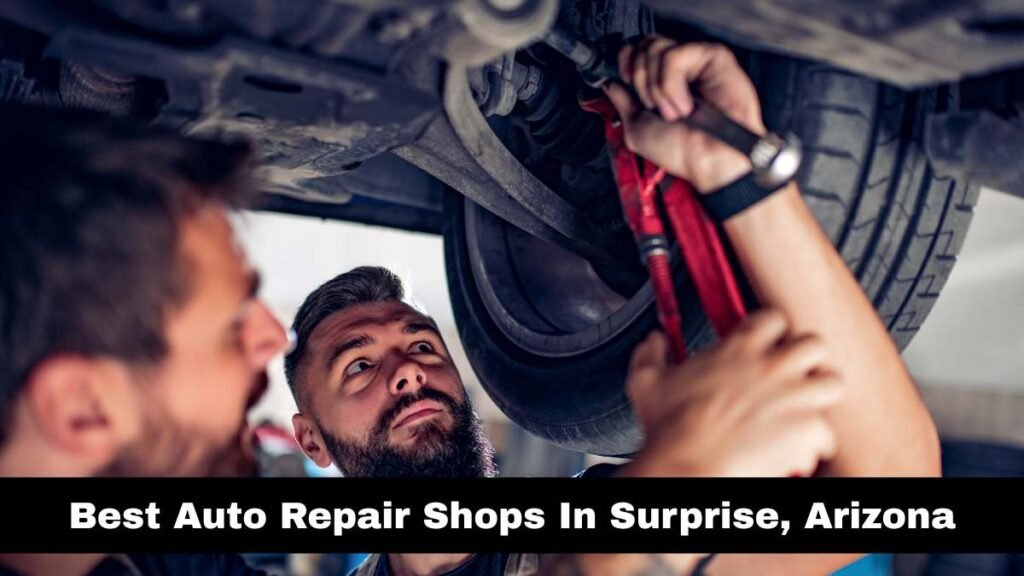 Best Auto Repair Shops In Surprise, Arizona.