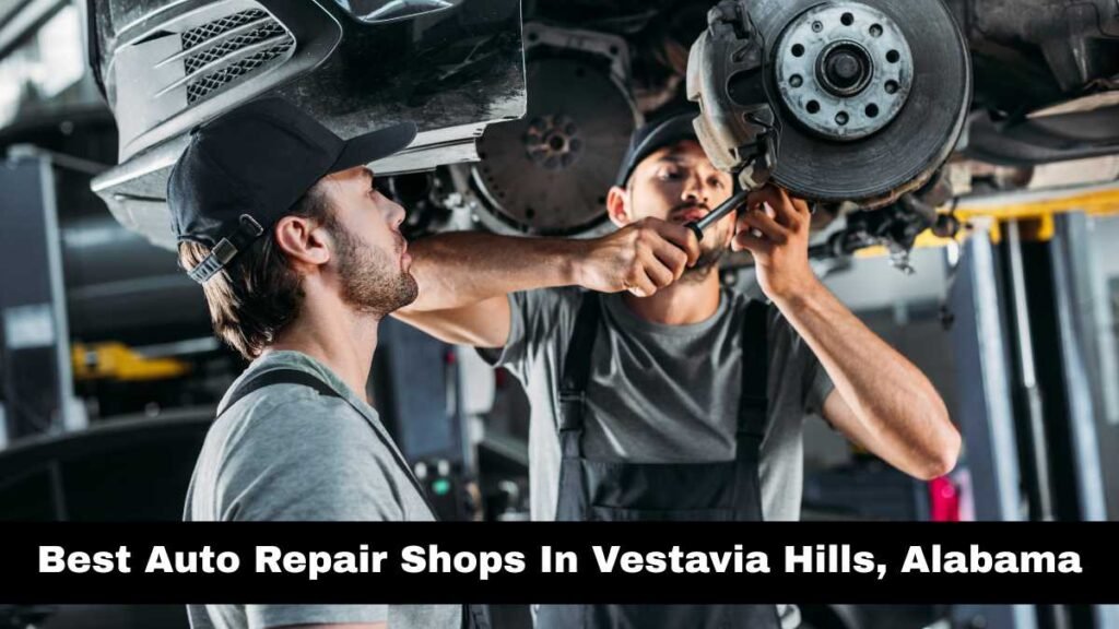 Best Auto Repair Shops In Vestavia Hills, Alabama.