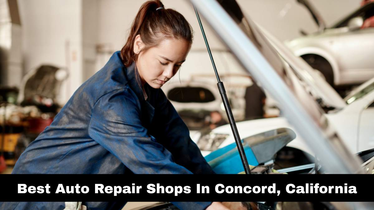 Best Auto Repair Shops In Concord, California.