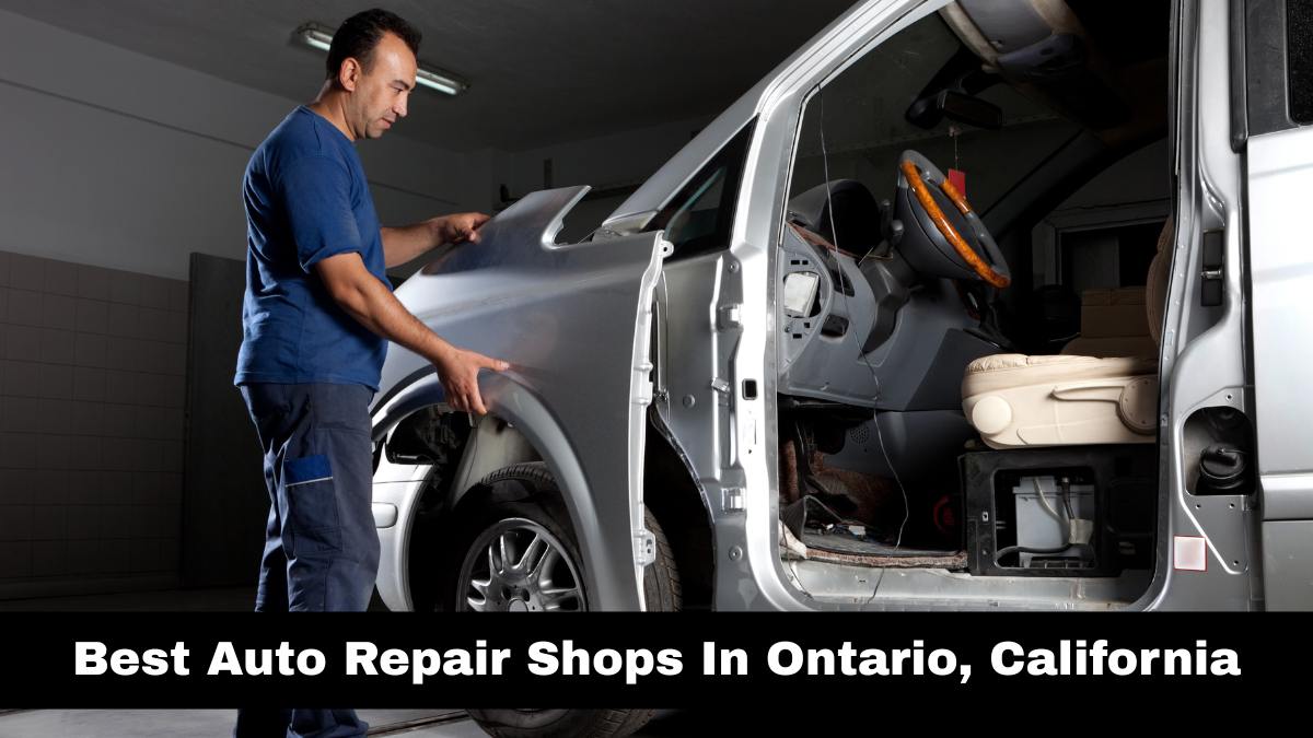 Best Auto Repair Shops In Ontario, California.