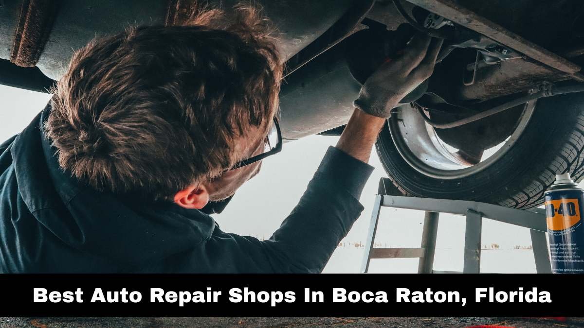 Best Auto Repair Shops In Boca Raton, Florida.