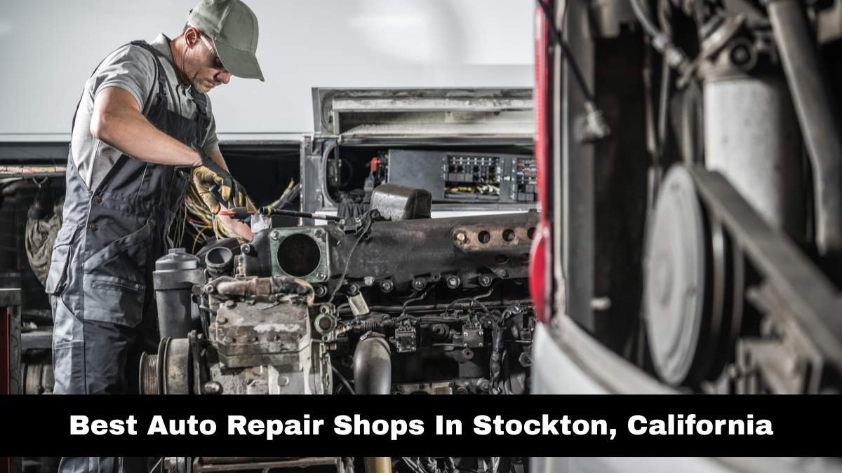 Best Auto Repair Shops In Stockton, California.
