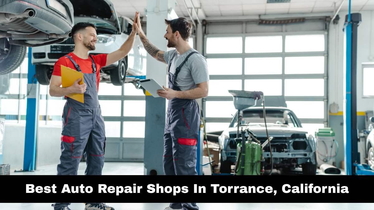 Best Auto Repair Shops In Torrance, California.