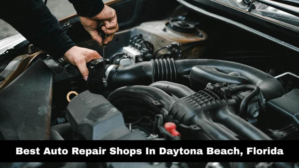 Best Auto Repair Shops In Daytona Beach, Florida.