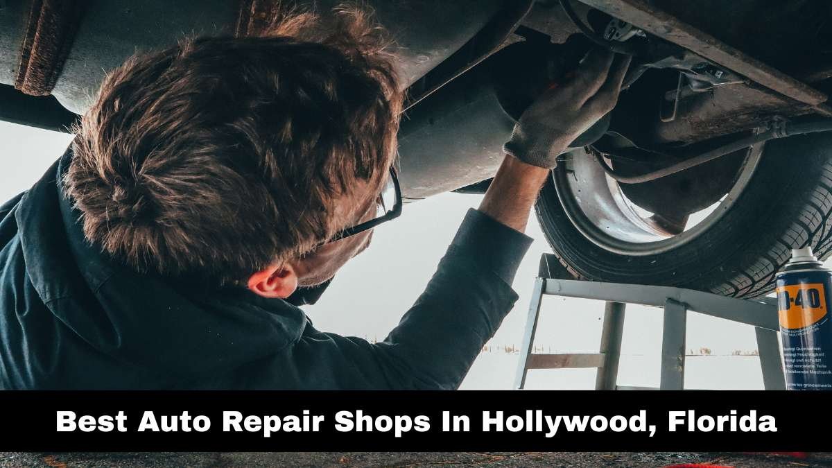 Best Auto Repair Shops In Hollywood, Florida.