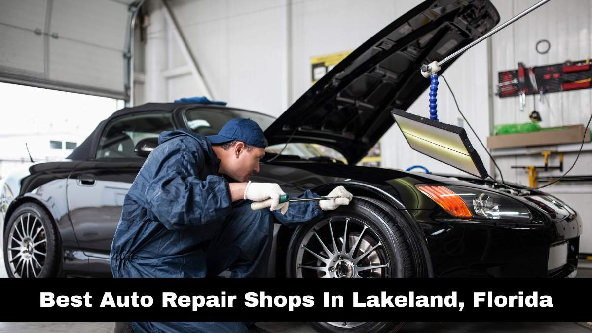Best Auto Repair Shops In Lakeland, Florida.