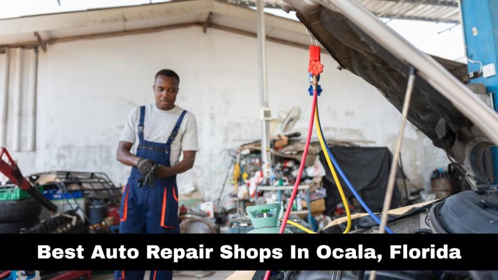 Best Auto Repair Shops In Ocala, Florida.