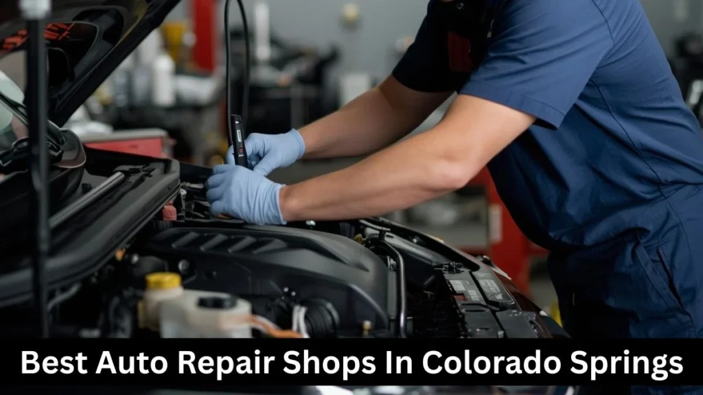 Best Auto Repair Shops In Colorado Springs