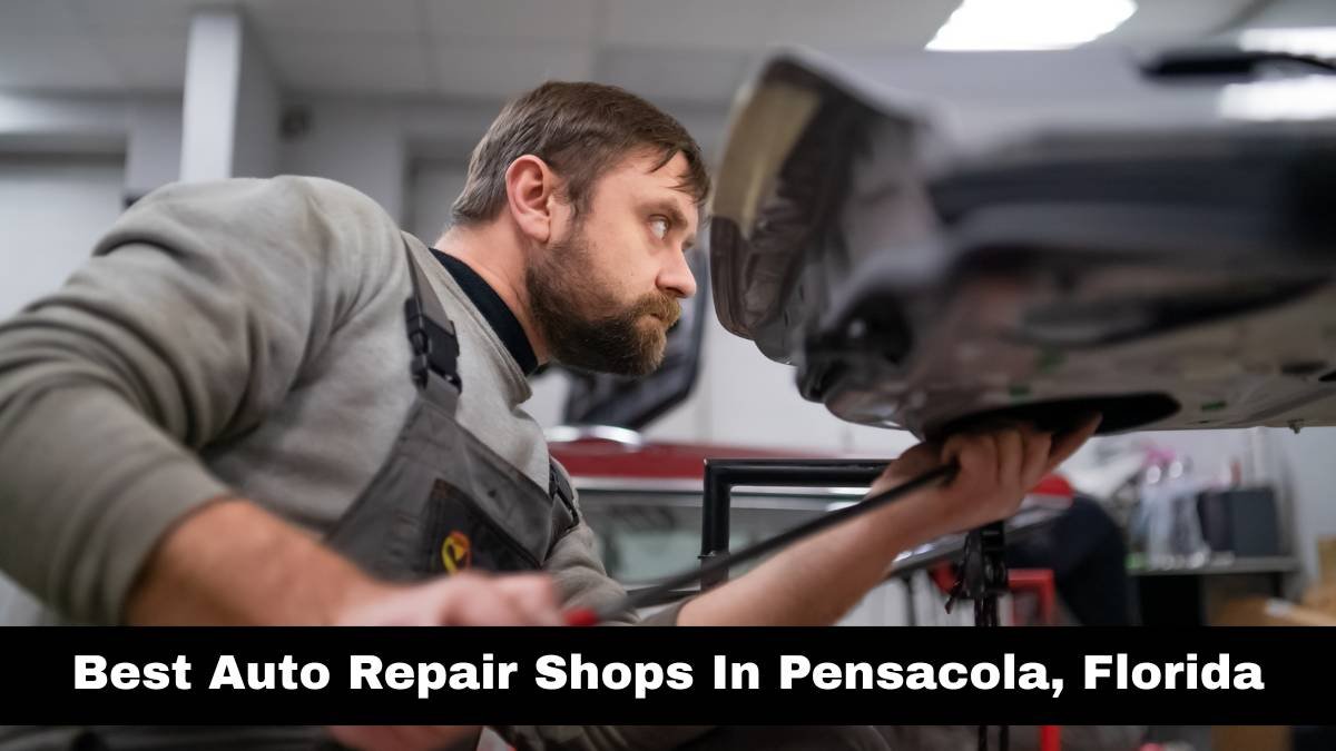 Best Auto Repair Shops In Pensacola, Florida.