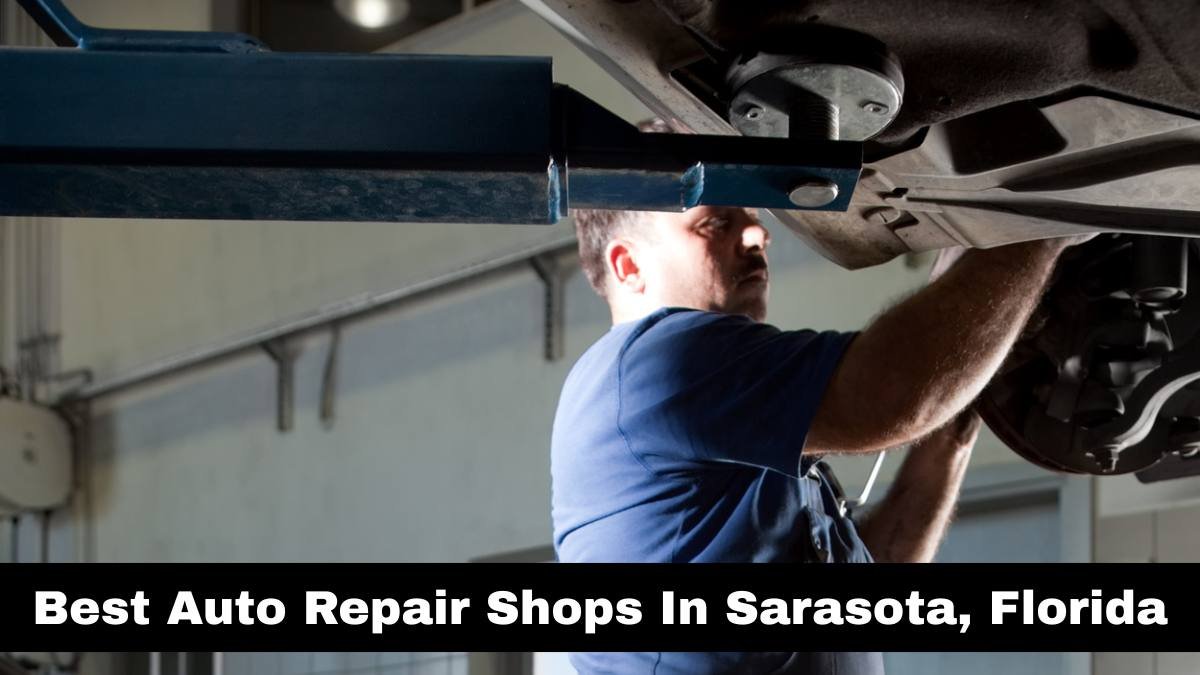 Best Auto Repair Shops In Sarasota, Florida.