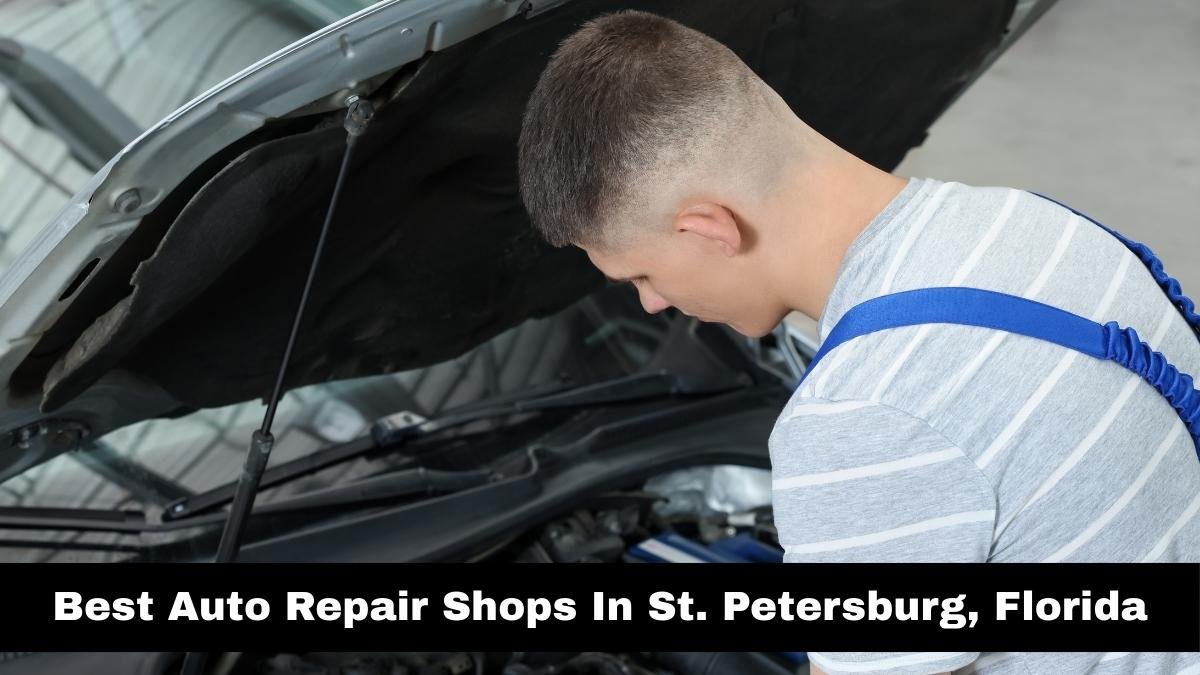 Best Auto Repair Shops In St. Petersburg, Florida.