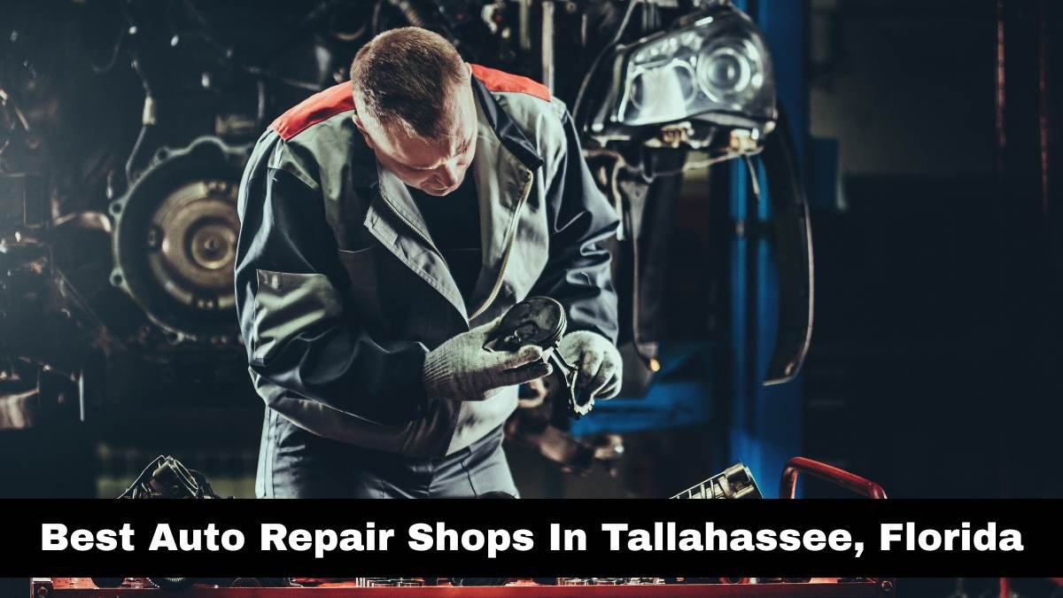 Best Auto Repair Shops In Tallahassee, Florida.