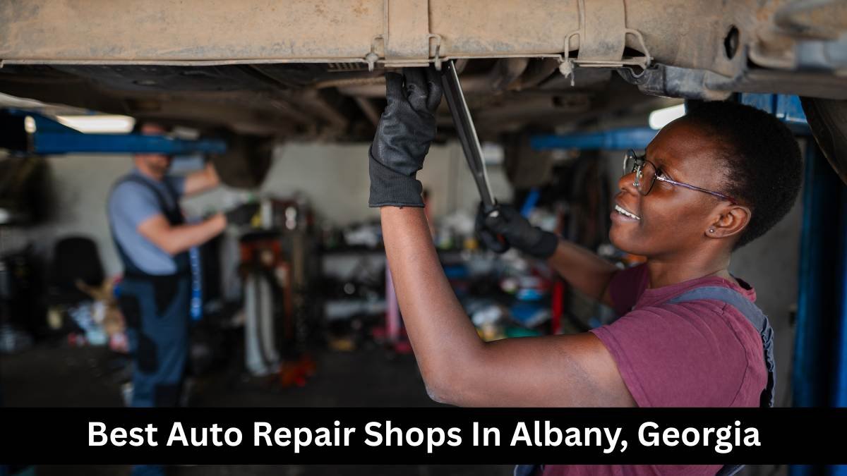 Best Auto Repair Shops In Albany, Georgia