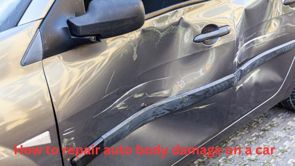 How to Repair Auto Body Damage? A Practical Guide